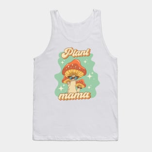 Groovy funny mushrooms psychedelic quote Plant mama Tank Top